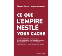 Bernard Nicolas, Yasmine Motarjemi – Ce que l'empire Nestlé vous cache – Essai – Broché