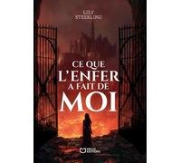 Ce Que L'enfer A Fait De Moi