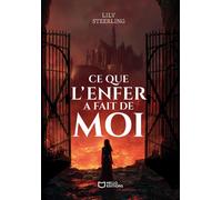 Ce que l'Enfer a fait de moi - Lily Steerling - Hello - broché - Roman