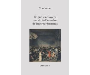 Ce que les citoyens ont droit d'attendre de leur représentants: suivi par Idées sur le despotisme