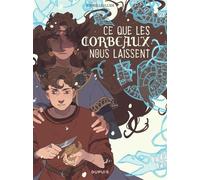 Ce que les corbeaux nous laissent - Sophie Leullier - Dupuis - cartonné - Bande dessinée