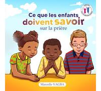 Ce que les enfants doivent savoir sur la prière