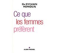 Ce que les femmes préfèrent Bernadette Costa-Prades (Contributions), Sylvain Mimoun (Auteur)