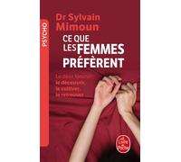 Ce que les femmes préfèrent Première enquête sur le désir féminin - Sylvain Mimoun - Lgf - Poche - Essai