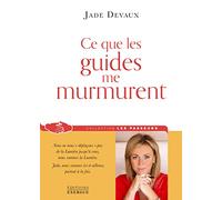 Ce que les guides me murmurent