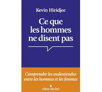 Ce que les hommes ne disent pas: Comprendre les malentendus entre les hommes et les femmes