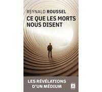 Ce que les morts nous disent - Reynald Roussel - Archipoche - Poche - Essai
