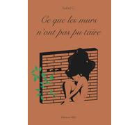 Ce que les murs n’ont pas pu taire