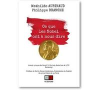 Ce que les Nobel ont à nous dire Mathilde Aubinaud (Auteur), Philippe Branche (Auteur), Berit Reiss-Andersen (Préface)