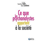 Ce que les psychanalystes apportent à la société - Pascal-Henri Keller - Eres - broché - Essai