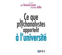 Ce que les psychanalystes apportent à l'université - Alain Ducousso-Lacaze - Eres - broché - Essai
