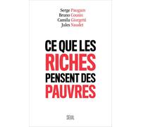 Ce que les riches pensent des pauvres - Serge Paugam - Seuil - broché - Essai