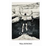 Ce que l'été m'a appris - Walter Bonomo - Bookelis - broché - Biographie