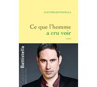 Ce que l'homme a cru voir: roman