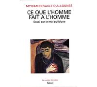 Ce Que L'homme Fait À L'homme - Essai Sur Le Mal Politique