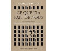 Ce que l'IA fait de nous Mémoire, travail, pouvoir. Quand l'assistance devient dépendance - Nicolas Spatola - Fyp - broché - Essai