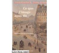 Ce que l'image nous dit : entretiens sur l'art et la science