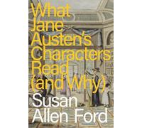 Ce que lisent les personnages de Jane Austen (et pourquoi)