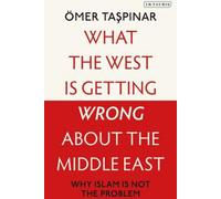 Ce que l'Occident se trompe sur le Moyen-Orient