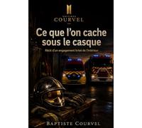 Ce que l'on cache sous le casque: Récit d'un engagement brisé de l'intérieur