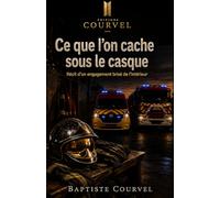 Ce que l'on cache sous le casque: Récit d'un engagement brisé de l'intérieur