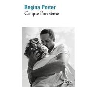 Regina Porter – Ce que l'on sème – Traduit par Laura Derajinski – Gallimard