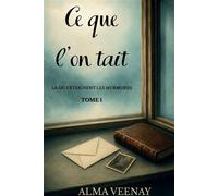 Ce que l'on tait Là où s'éteignent les murmures - Tome 1 - Alma Veenay - Bookelis - broché - Récit