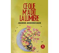 Ce que m'a dit la lumière