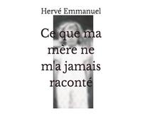 Ce que ma mère ne m'a jamais raconté