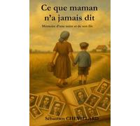 Ce que maman n'a jamais dit: Mémoire d'une mère et de son fils