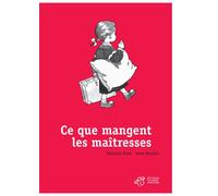 Ce que mangent les maîtresses - Christian Bruel - Thierry Magnier Eds - broché - Album jeunesse dès 3 ans