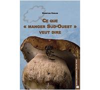 Ce que "manger Sud-Ouest" veut dire