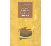 Ce Que "Manger Sud-Ouest" Veut Dire