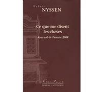 Hubert Nyssen – Ce que me disent les choses – Journal de l'année 2008 – Roman – Broché – Actes Sud