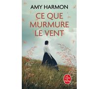 Ce que murmure le vent - Amy Harmon - Lgf - Poche - Roman
