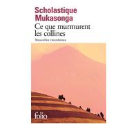 Scholastique Mukasonga – Ce que murmurent les collines – Nouvelles rwandaises – Poche – Gallimard