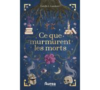 Ce que murmurent les morts - Estelle L. Lambert - Aurea - ebook (ePub) - Livre