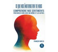 Ce que nos émotions font de nous