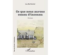 Ce que nous aurons connu d'inconnu