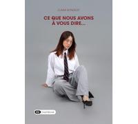 Ce que nous avons à vous dire...