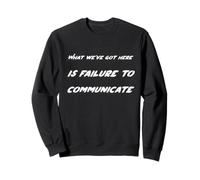 Ce Que Nous Avons Ici, C'est l'échec de la Communication | Devis Sweatshirt