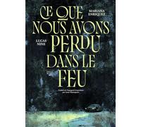 Ce que nous avons perdu dans le feu