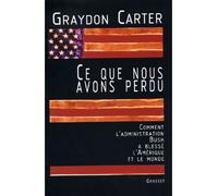 Ce que nous avons perdu - Graydon Carter - Grasset - broché - Essai