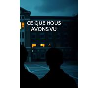 CE QUE NOUS AVONS VU