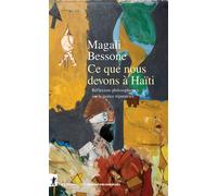 Ce que nous devons à Haïti - Réflexions philosophiques sur la justice réparatrice - Magali Bessone - La découverte - broché - Essai