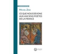 Ce Que Nous Devons Aux Anciens Poètes De La France