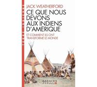 Ce que nous devons aux indiens d'Amérique et comment ils ont transformé le monde (EL-Terre Indienne)