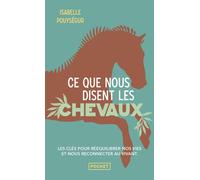 Ce que nous disent les chevaux - Isabelle Pouységur - Pocket - Poche - Essai