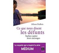 Ce que nous disent les defunts - Sachez capter leurs messages