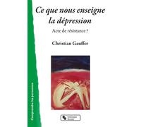 Ce que nous enseigne la dépression Acte de résistance ? - Christian Gauffer - Chronique Sociale - broché - Essai